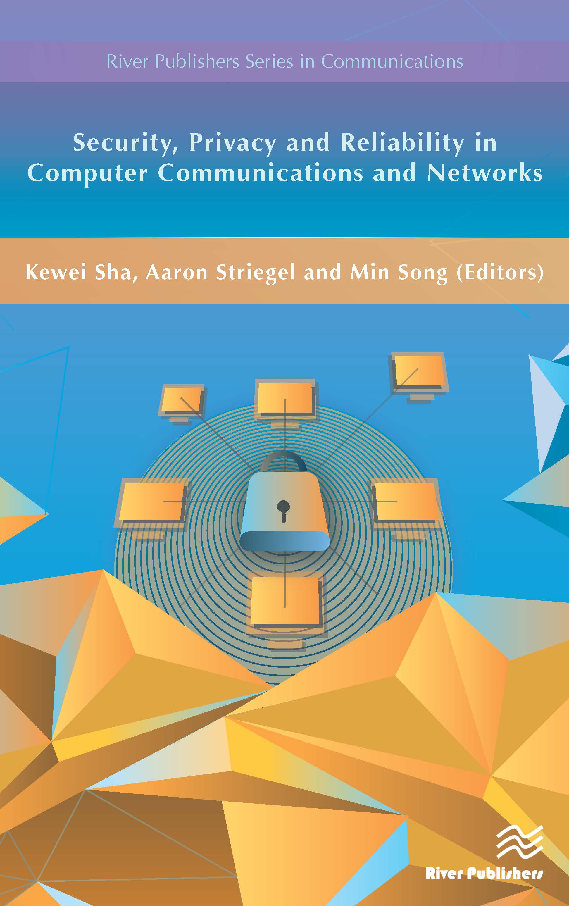 Security, Privacy and Reliability in Computer Communications and Networks 