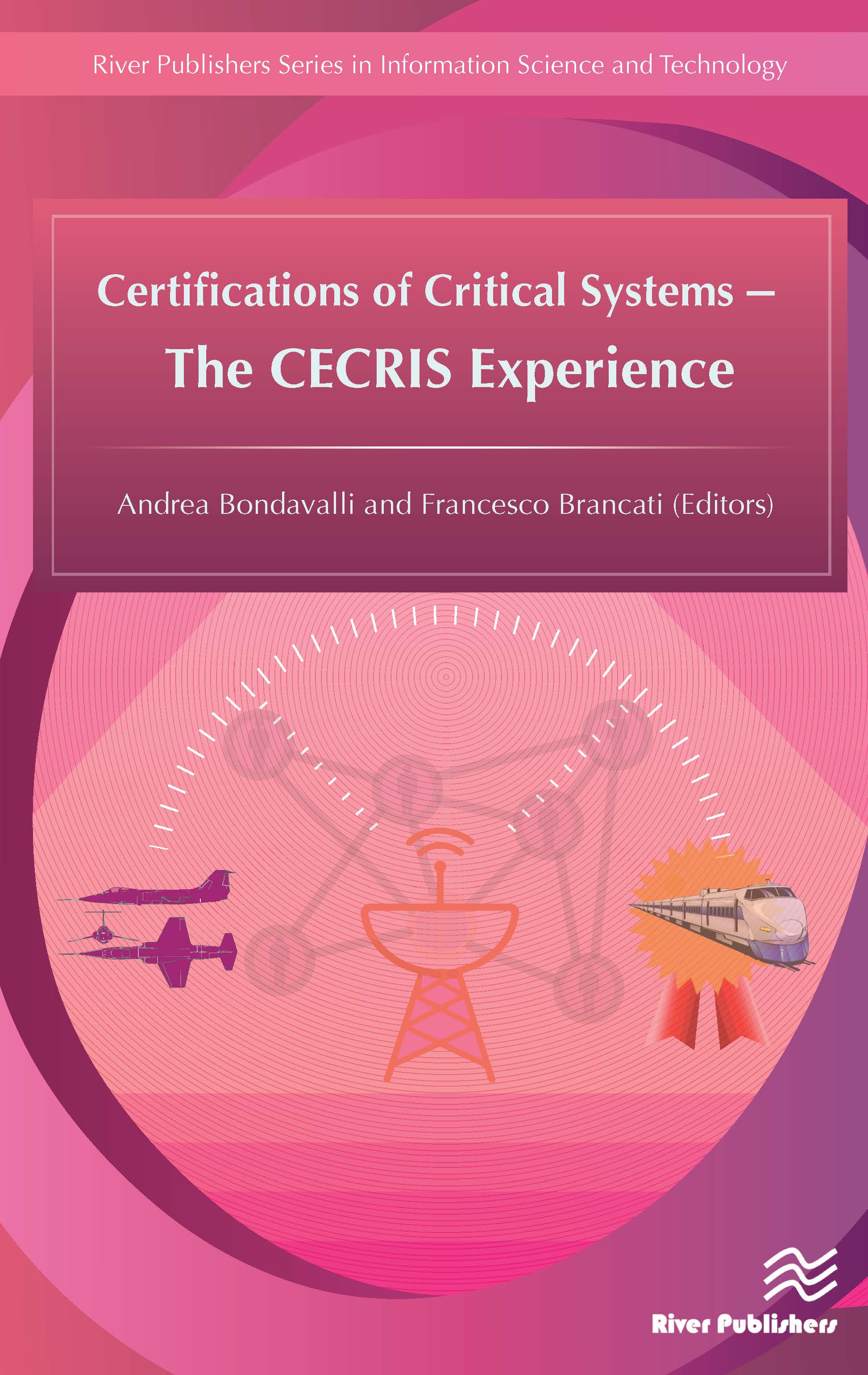 Certifications of Critical Systems - The CECRIS Experience 